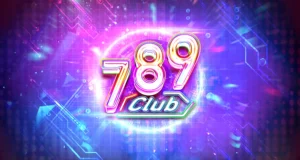 789 club – Địa điểm Chơi mậu binh đổi thưởng cao uy tín