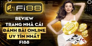 Fi88 – Nhà cái game bài Online Mậu binh đổi thưởng số 1