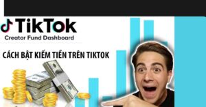 Hướng Dẫn Bật Cách Kiếm Tiền Trên TikTok