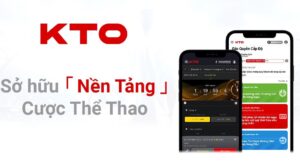 KTO - Top Nhà Cái Hoàn Trả Cao Nhất Hiện Nay 2023