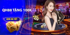 QH88 - Nhà cái tặng 100k online miễn phí